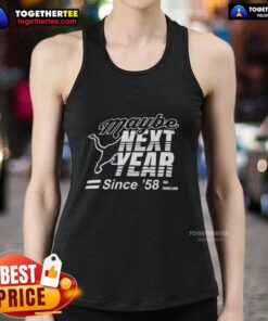 Official Maybe Next Year Since '58 Tank Top in stylish design, perfect for casual wear and showing off your vintage vibe.