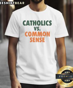Official Miami Hurricanes Catholics Vs Common Sense T-Shirt featuring bold graphics and vibrant team colors.