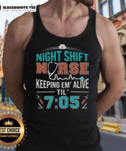 Night Shift Nurse tank top design featuring 'Keeping Em Alive Til 7:05' - perfect for dedicated healthcare professionals.