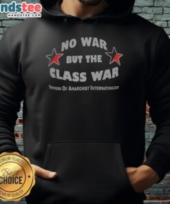 Official No War But The Class War Hoodie featuring bold text design, perfect for social justice advocates and activists.