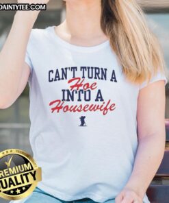 Official Ole Miss Rebels Can't Turn A Hoe Into A Housewife Ladies Tee featuring bold text and stylish design for fans.