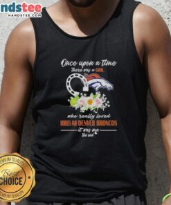 Official Once Upon A Time tank top featuring a girl who loved horses and Denver Broncos, perfect for fans and equestrians.