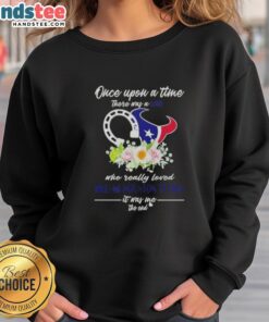 Alt Text: Official sweatshirt featuring 'Once Upon A Time There Was A Girl Who Loved Horses and Houston Texans' design.