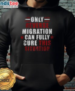 Official Only Reverse Reverse Migration Cure hoodie showcasing a unique design for those advocating for migration awareness.
