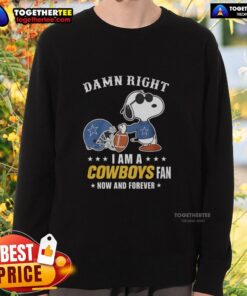 Official Peanuts Snoopy sweatshirt featuring 'Damn Right I Am A Cowboys Fan Now And Forever' design.