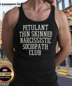 Official Petulant Thin-Skinned Narcissistic Sociopath Club Tank Top featuring bold graphic design and comfortable fit.