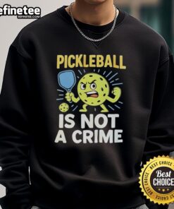 Official Pickleball Is Not A Crime Sweatshirt in vibrant colors, perfect for pickleball enthusiasts and casual wear.