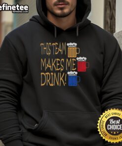 Alt Text: Official Pittsburgh Steelers hoodie with 'This Team Makes Me Drink' slogan, perfect for fans showing team spirit.