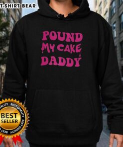 Official Pound My Cake Daddy melting letter meme hoodie featuring a colorful design and fun graphic for meme lovers.