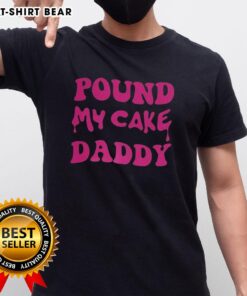 Official Pound My Cake Daddy Melting Letter Meme T-Shirt featuring a vibrant graphic design and playful text.