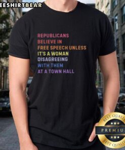 Official Republicans Believe In Free Speech T-Shirt featuring a woman disagreeing at a town hall meeting.