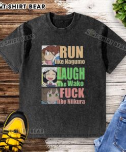 Official Run Like Nagumo, Laugh Like Wako, and Fuck Like Niikura washed t-shirt featuring vibrant graphics and comfy fit.