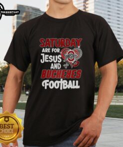 Alt Text: Official Saturday Are For Jesus And Buckeyes Football T-Shirt featuring vibrant graphics and a comfortable fit.