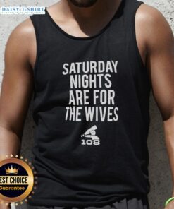 Official Saturday Nights Are For The Wives Tank Top in stylish design, perfect for casual weekend outings.