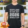Alt Text: Official Scotland On Our Way 2026 World Cup T-Shirt featuring vibrant colors and bold graphics supporting the team.