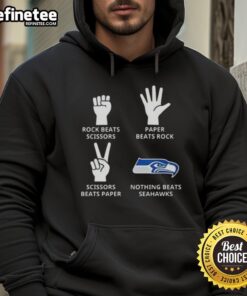 Official Seattle Seahawks hoodie featuring 'Nothing Beats Rock, Scissors, Paper Beats Rock, Scissors Beats Paper' design.