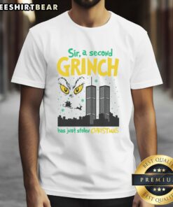 Official Sir A Second Grinch Has Just Stolen Christmas T-Shirt featuring a festive design perfect for holiday celebrations.