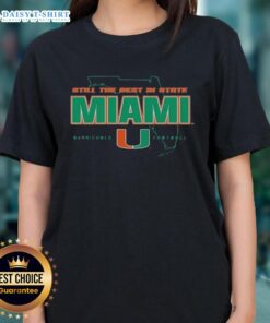 Official Still The Best In State Miami Hurricanes Football Ladies Tee showcasing team spirit and style.