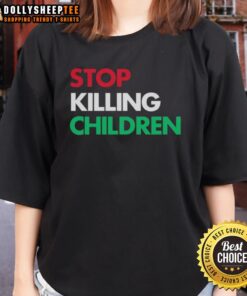 Official Stop Killing Children Ladies Tee featuring a bold graphic and message advocating for children's safety and rights.