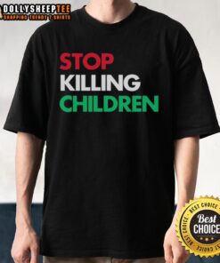 Alt Text: Official Stop Killing Children T-Shirt featuring bold text and a powerful design advocating for children's rights.