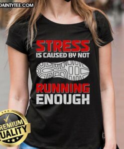 Official Stress Is Caused By Not Running Enough Ladies Tee in vibrant colors, perfect for runners and stress relief enthusiasts.