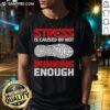Official Stress Is Caused By Not Running Enough T-Shirt featuring a motivational running quote on a stylish design.