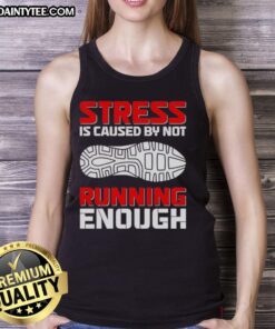 Official stress is caused by not running enough tank top featuring a motivational design for fitness enthusiasts.