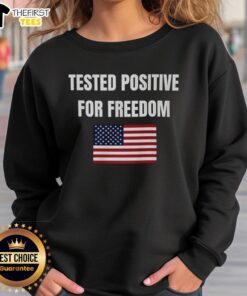 Official Tested Positive for Freedom Flag Sweatshirt showcasing bold graphic design on a cozy, stylish sweatshirt.