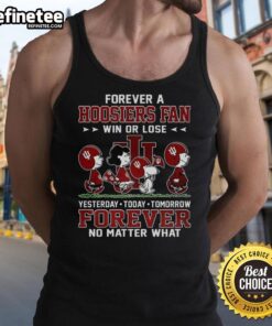 Official Peanuts Forever Indiana Hoosiers fan tank top featuring 'Win or Lose, Yesterday, Today, Tomorrow, Forever' design.