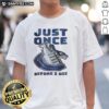 Vancouver Canucks 'Just Once Before I Die' T-Shirt showcasing team colors and logo, perfect for passionate fans.
