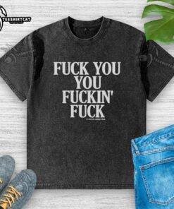 Official Vintage Graphic Fck You You Fuckin Fuck Washed T-Shirt with bold lettering and distressed design for a retro look.