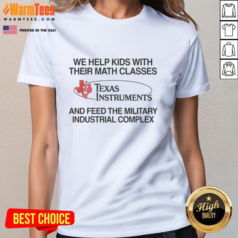 official-we-help-kids-with-their-math-classes-texas-instruments-ladies-tee Official We Help Kids With Their Math Classes Texas Instruments Ladies Tee in vibrant colors, perfect for math enthusiasts.