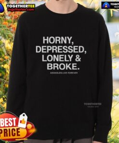 Original Assholes Live Forever sweatshirt, featuring bold text design, perfect for those feeling horny, depressed, lonely, and broke.