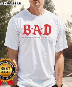 Original Bad No That Wasn'T Your Radio Sets On The Blink Again T-Shirt featuring a unique graphic design for music lovers.