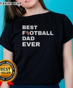 Original Best Football Dad Ever Ladies Tee featuring a stylish design perfect for proud football dads.