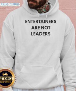 Original Entertainers Are Not Leaders Hoodie featuring bold text design on a stylish sweatshirt, perfect for creative individuals.