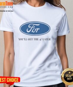 Original For Youll Get The D Later Logo Ladies Tee featuring stylish design and comfortable fit for trendy women.