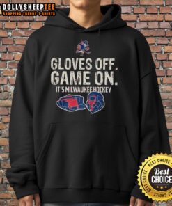 Milwaukee hockey hoodie featuring 'Gloves Off, Game On' design, perfect for fans and players alike. Stay warm while showing support!