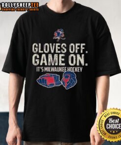 Original Gloves Off Game On Milwaukee Hockey T-Shirt featuring bold graphics and vibrant colors, perfect for fans.