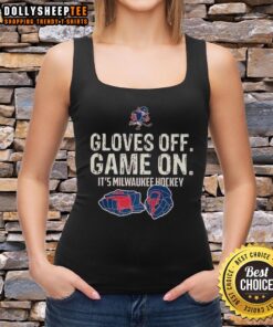 Milwaukee hockey tank top featuring 'Gloves Off, Game On' design, perfect for fans showing team spirit.