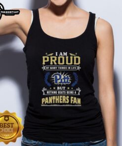 Pittsburgh Panthers fan tank top with 'I Am Proud Of Many Things In Life' text, showcasing team spirit and pride.