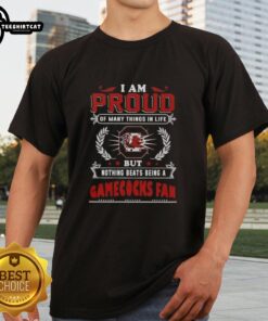 Original 'I Am Proud Of Many Things In Life But Nothing Beats Being A South Carolina Gamecocks Fan' T-Shirt design