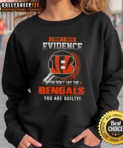 Original I Don't Need Evidence Cincinnati Bengals sweatshirt, perfect for fans who love bold NFL statements.