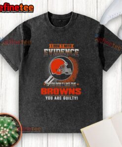 Alt Text: Original I Don't Need Evidence T-Shirt for Cleveland Browns fans - perfect for showing team pride and loyalty.