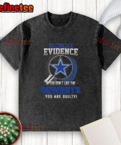 Original 'I Don't Need Evidence' Dallas Cowboys washed t-shirt showcasing bold statement for passionate fans.