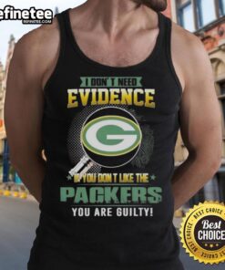 Original 'I Don't Need Evidence' Green Bay Packers tank top for fans who proudly support their team.