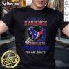 Alt Text: Original 'I Don't Need Evidence If You Don't Like The Houston Texans You Are Guilty' T-Shirt design in bold lettering.