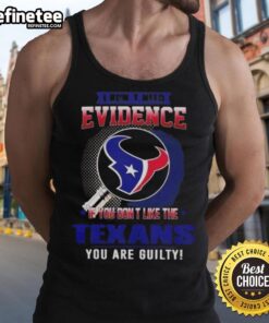 Alt Text: Original I Don't Need Evidence Tank Top for Houston Texans fans, expressing loyalty and team pride.