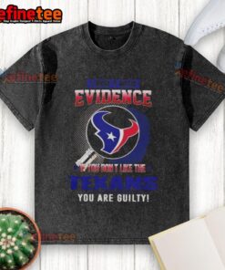 Original I Don't Need Evidence T-Shirt featuring a bold statement for Houston Texans fans. Perfect for showing team pride!