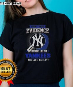 Original 'I Dont Need Evidence' New York Yankees ladies tee showcasing a bold statement for passionate fans.